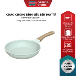 Chảo chống dính siêu bền đáy từ Sunhouse SBD20-24-26-28-30MT – Nhôm đúc nguyên khối – Dùng mọi loại bếp